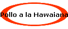 Pollo a la Hawaiana